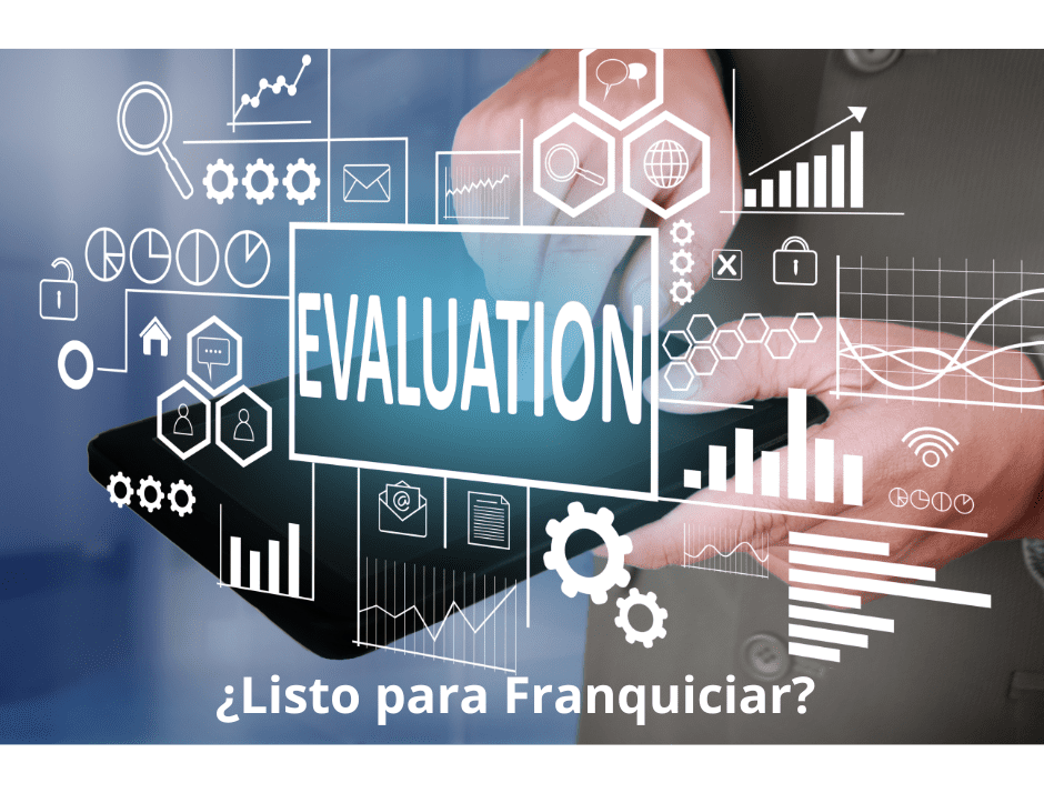 ¿Listo para Franquiciar? Los Puntos Críticos que Todo Empresario Debe Evaluar